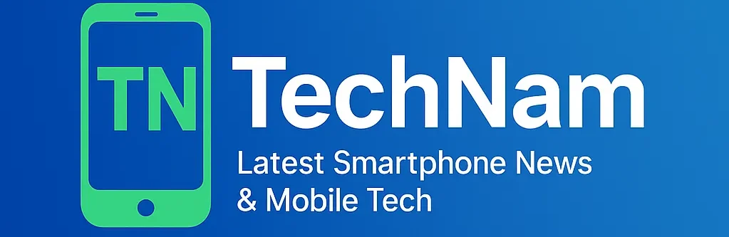 TechNam | Latest Smartphone Updates & Mobile Tips